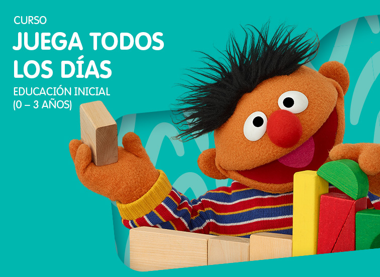 Juega todos los días. Educación inicial (0 – 3 años)
